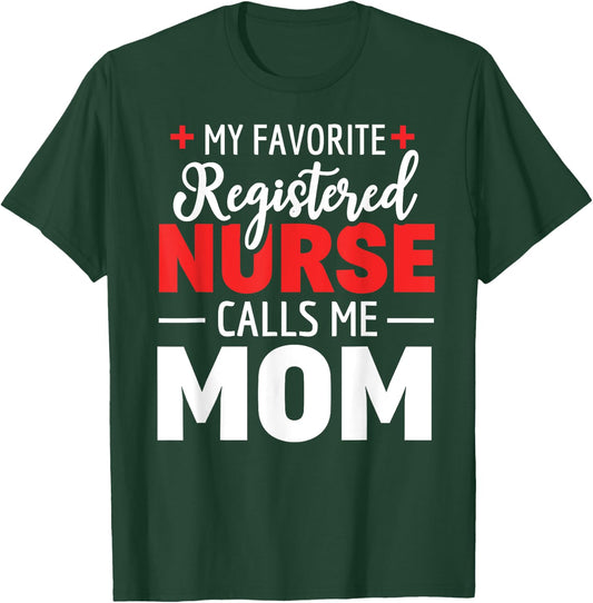 My Favorite Registered Nurse Calls Me Mom T-Shirt - T-Shirt | Forest