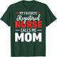 My Favorite Registered Nurse Calls Me Mom T-Shirt - T-Shirt | Forest
