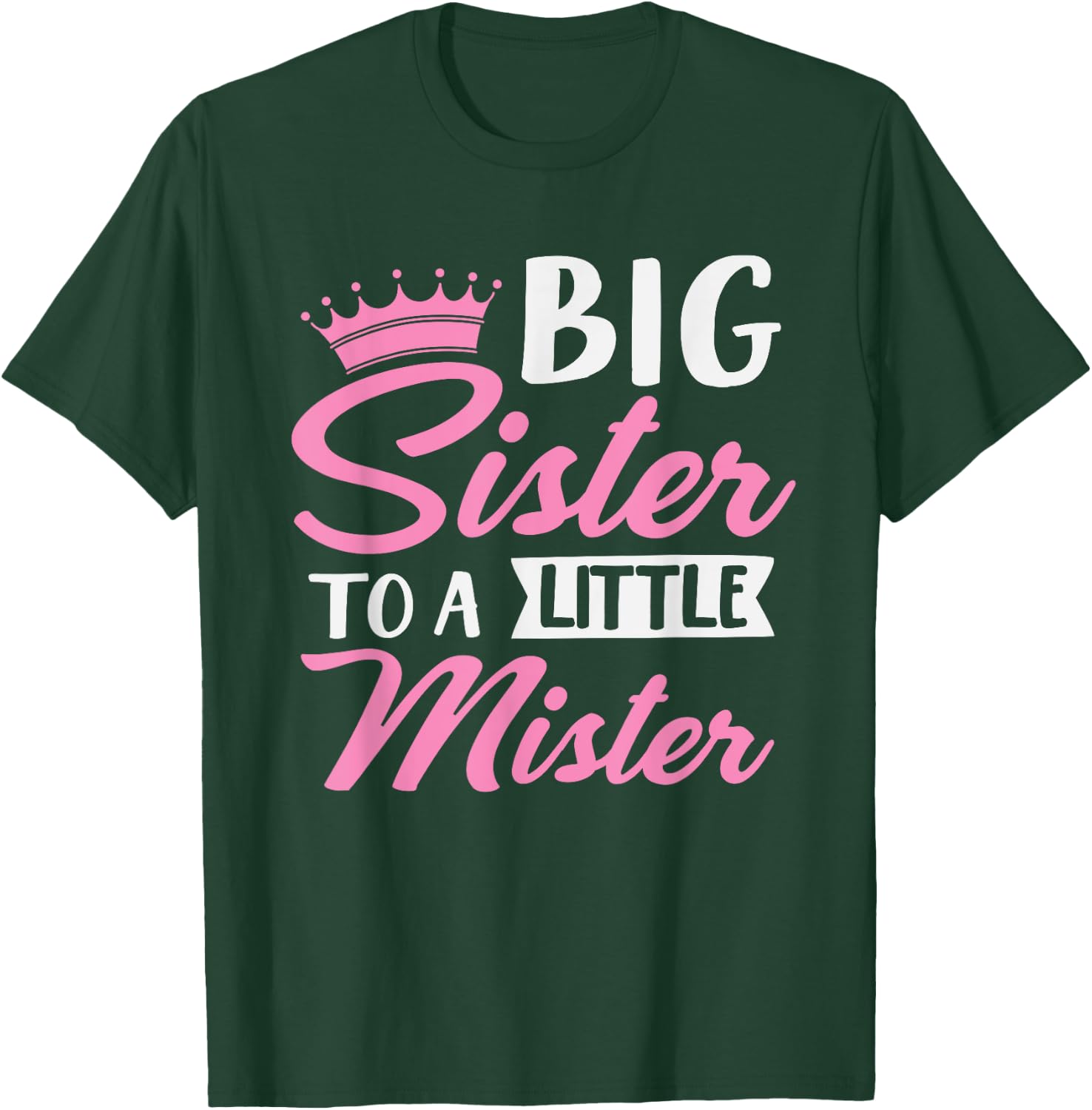 Big Sister To A Little Mister Cute Family Gender Reveal T-Shirt - T-Shirt | Forest