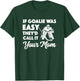Funny Hockey If Goalie Was Easy They'd Call It Your Mom T-Shirt - T-Shirt | Forest