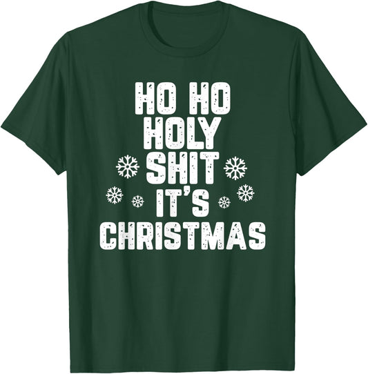 Ho Ho Holy Shit It's Christmas Adult Gift T-Shirt - T-Shirt | Forest