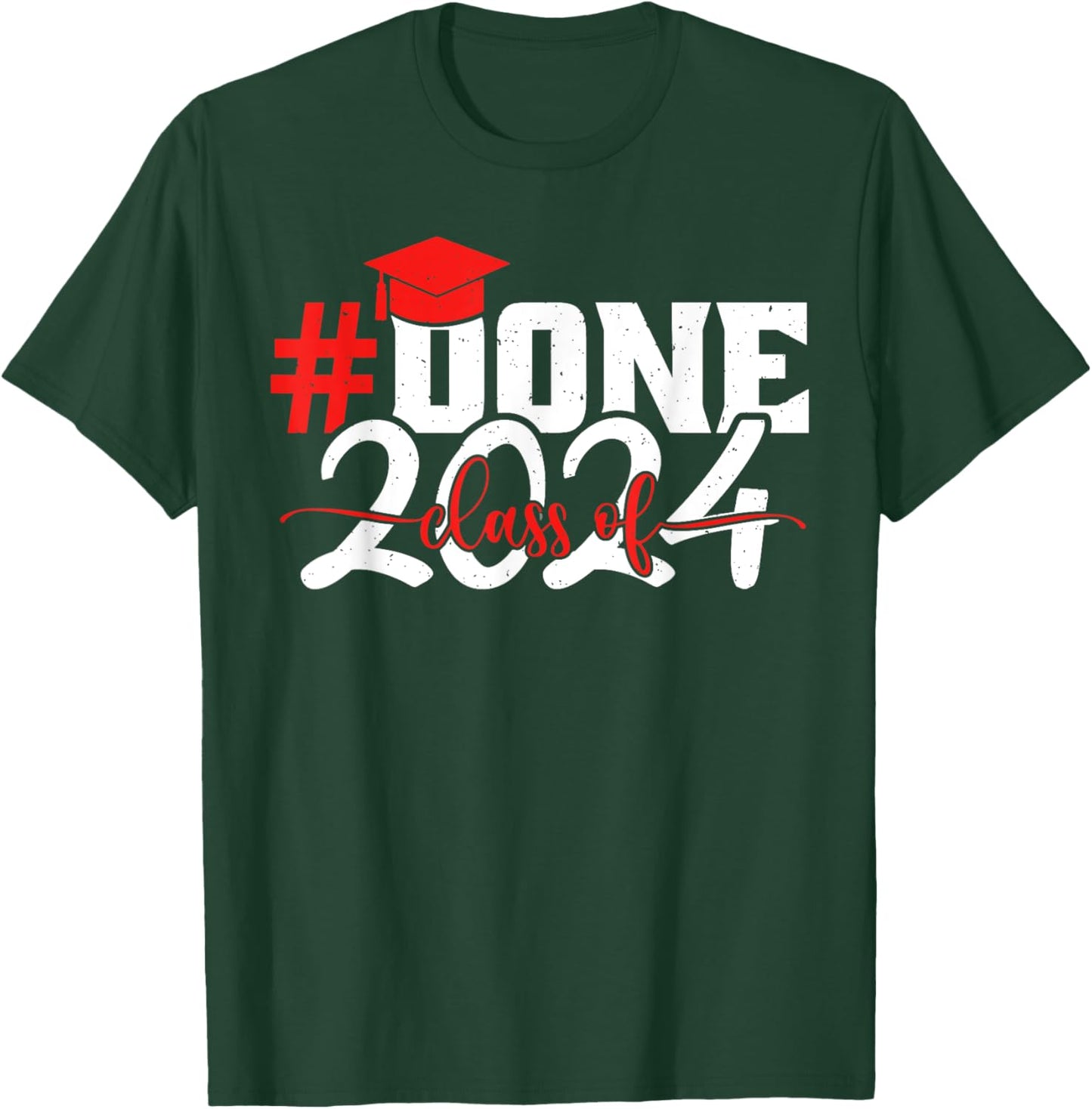 #done Class of 2024 Graduation Him Grad Seniors 2024 T-Shirt - T-Shirt | Forest