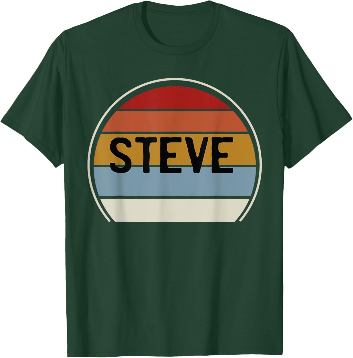 I Love Steve Best Steve Ever T-Shirt - T-Shirt | Forest