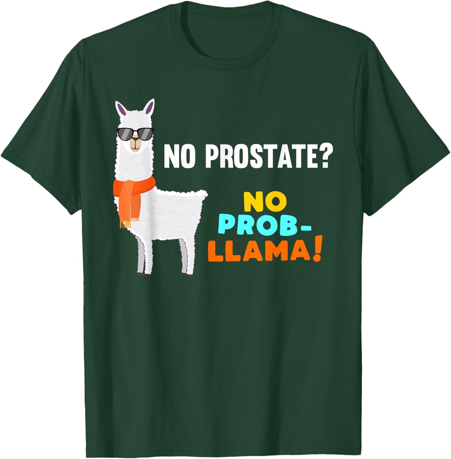 No Prob-Llama Prostate Removal Surgery Survivor Recovery T-Shirt - T-Shirt | Forest