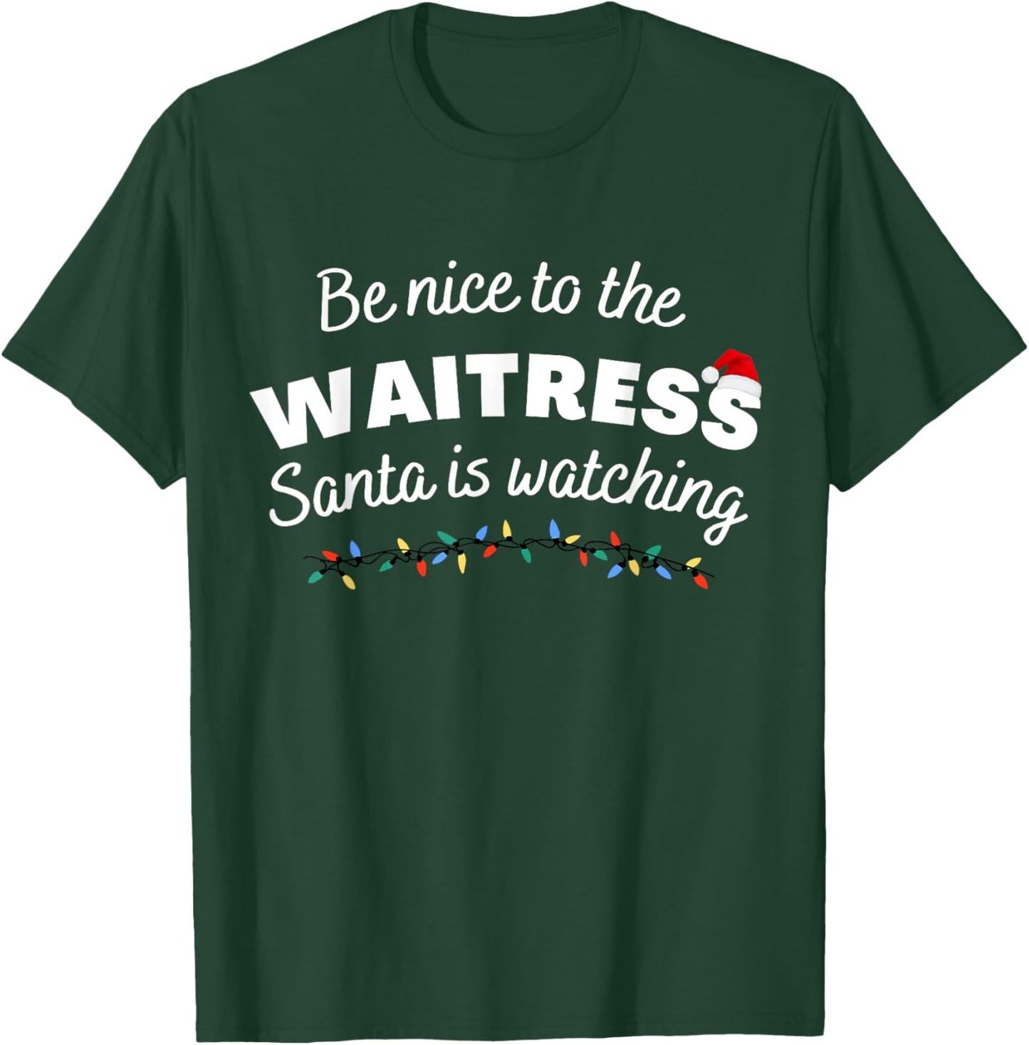 Be nice to the waitress Santa is Watching Funny Xmas T-Shirt - T-Shirt | Forest