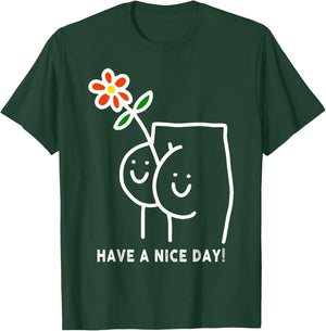 Have A Nice Day Sarcastic Saying Funny T-Shirt - T-Shirt | Forest