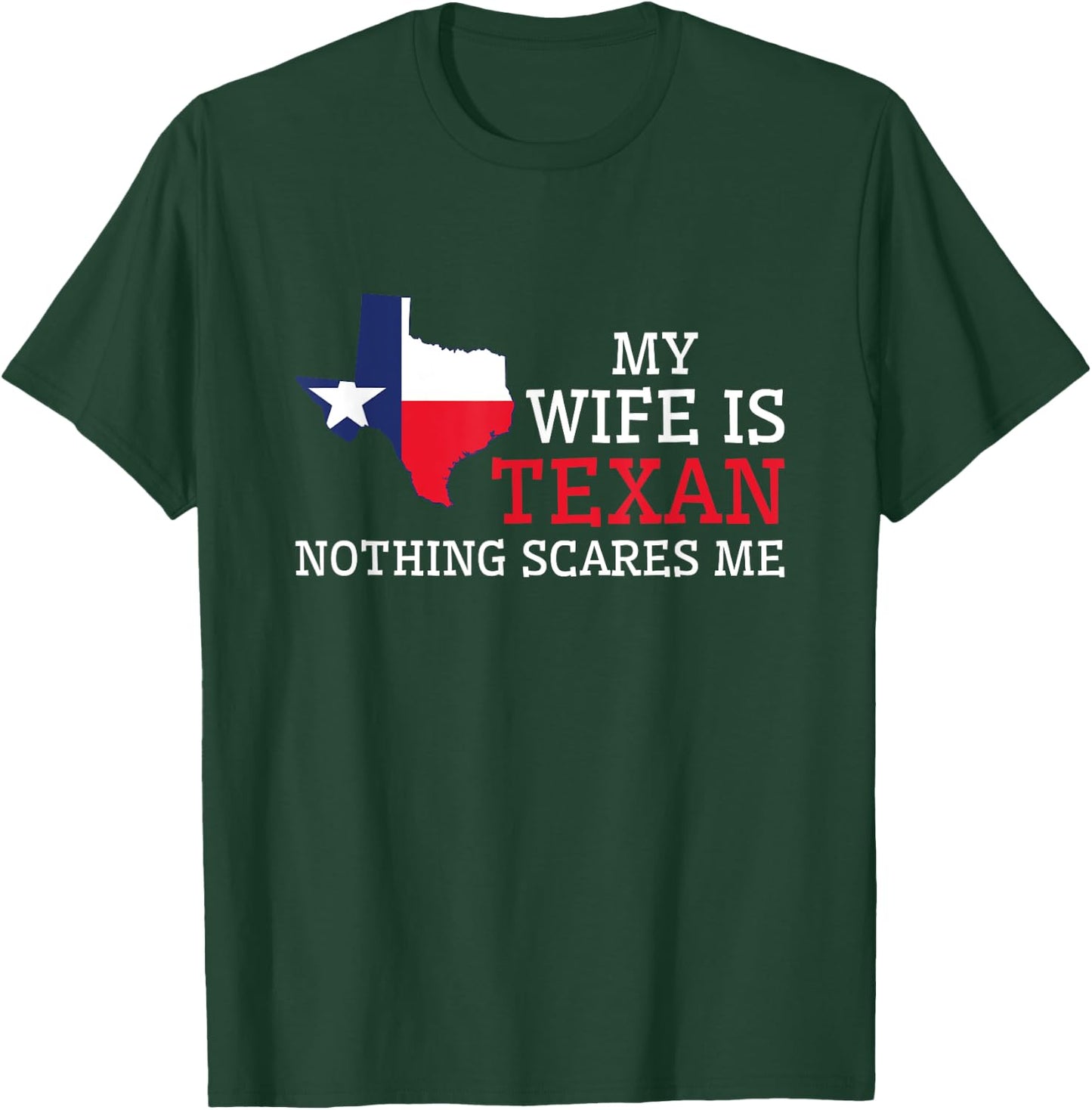 Nothing Scares Me My Wife Is Texan Husband Texas T-Shirt - T-Shirt | Forest