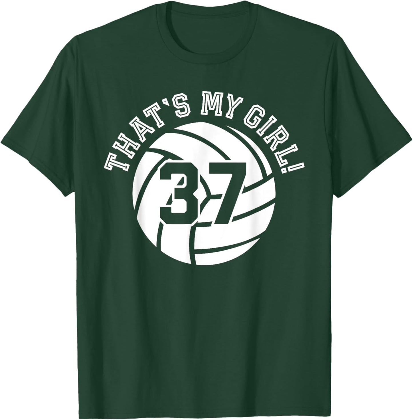That's My Girl #37 Volleyball Player Mom Dad Kids School Fan T-Shirt - T-Shirt | Forest