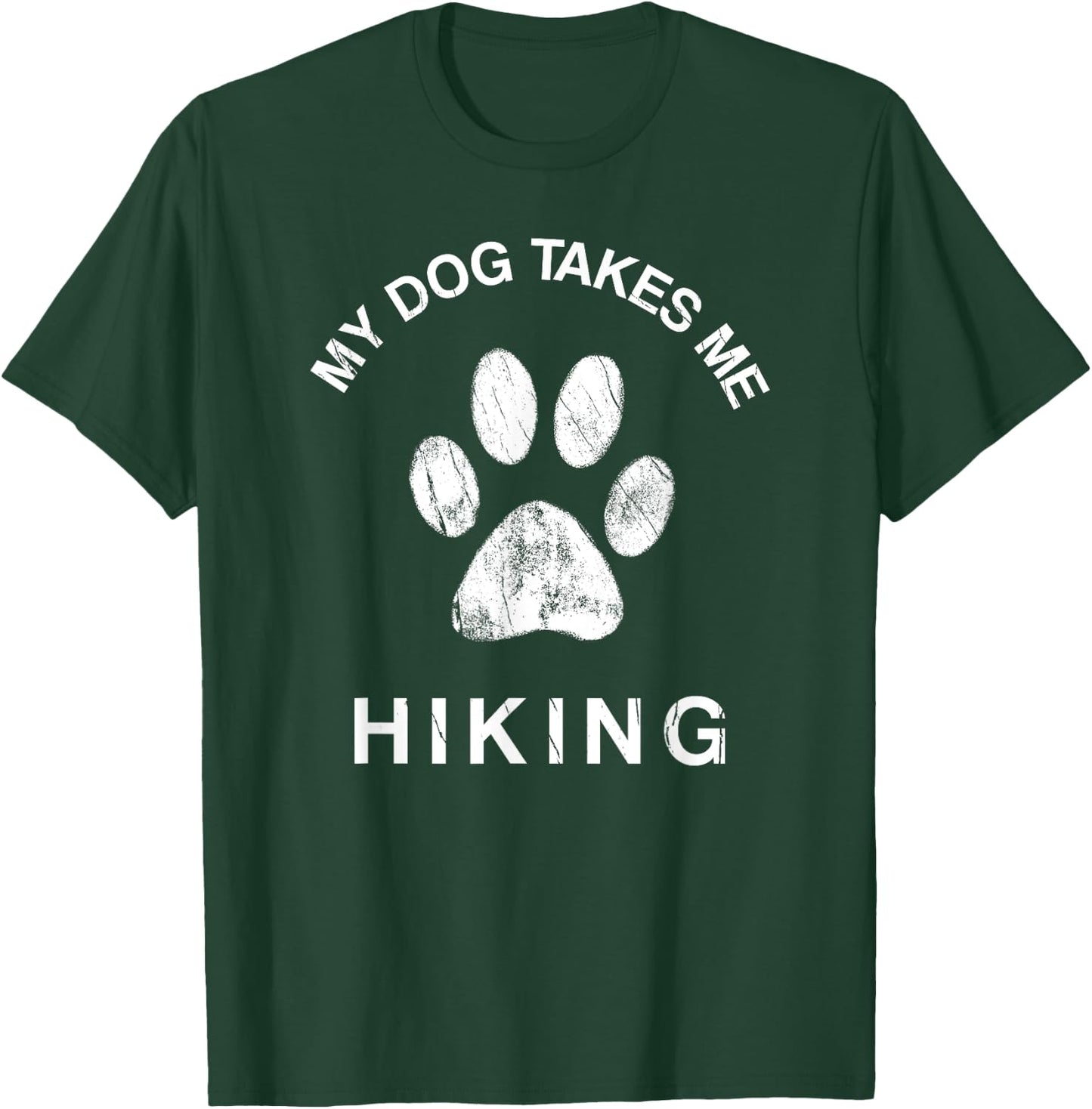 My Dog Takes Me Hiking Paw Print Camping & Backpacking Women Girls Kids T-Shirt - T-Shirt | Forest