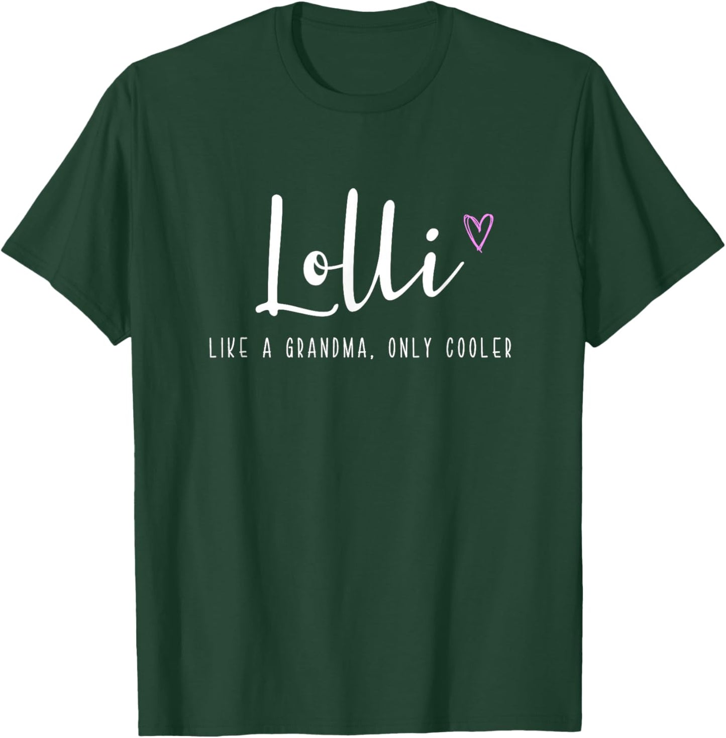 Lolli Like a Grandma Only Cooler Mother's Day T-Shirt - T-Shirt | Forest