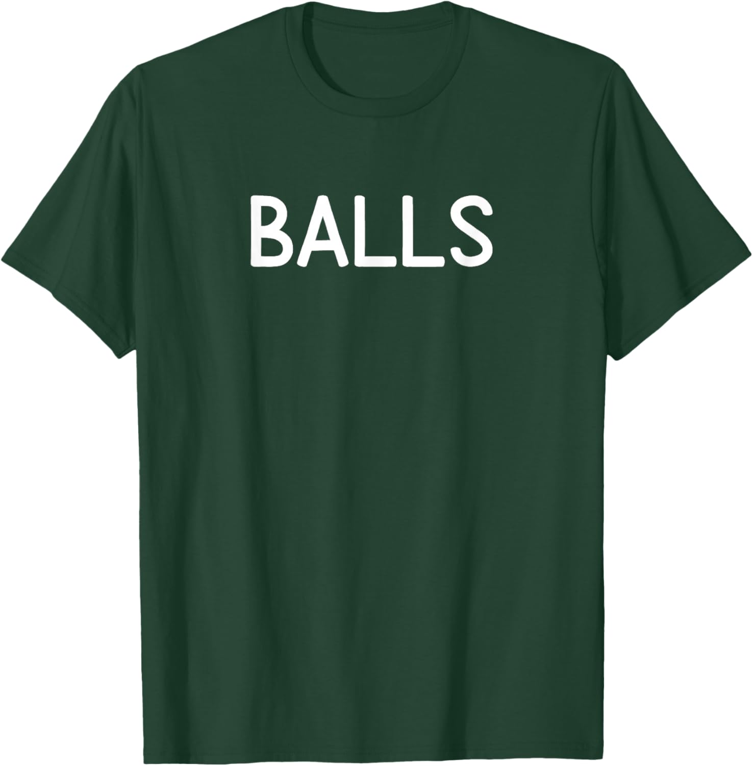 Balls, Funny, Joke, Sarcastic, Family T-Shirt - T-Shirt | Forest