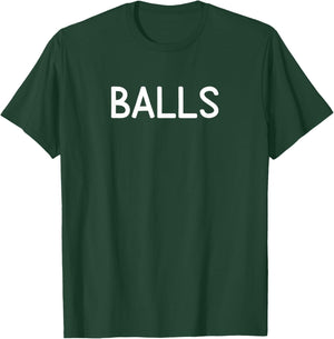 Balls, Funny, Joke, Sarcastic, Family T-Shirt - T-Shirt | Forest