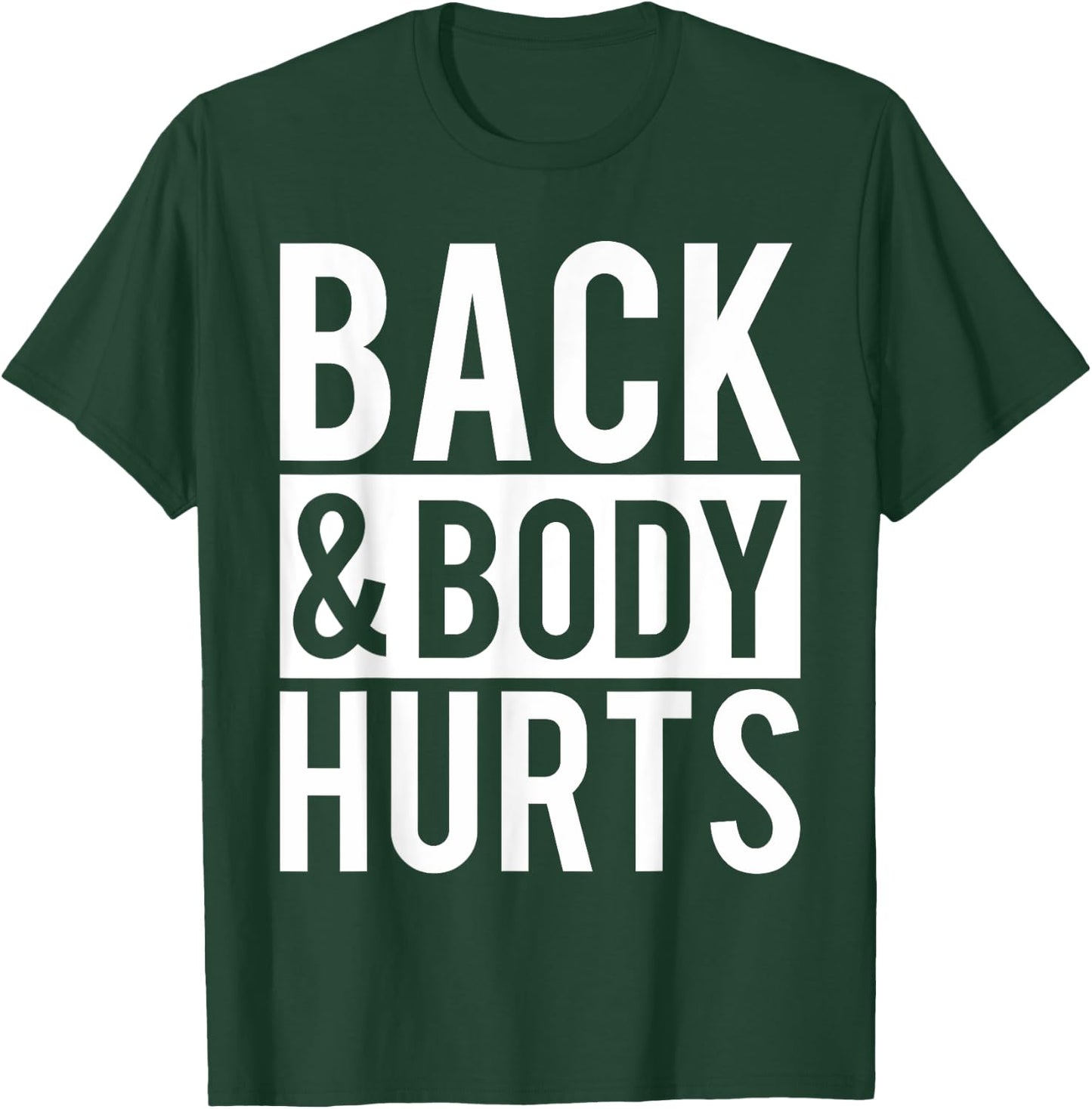 Back And Body Hurts Shirt Funny Parody Exercise Ideas T-Shirt - T-Shirt | Forest