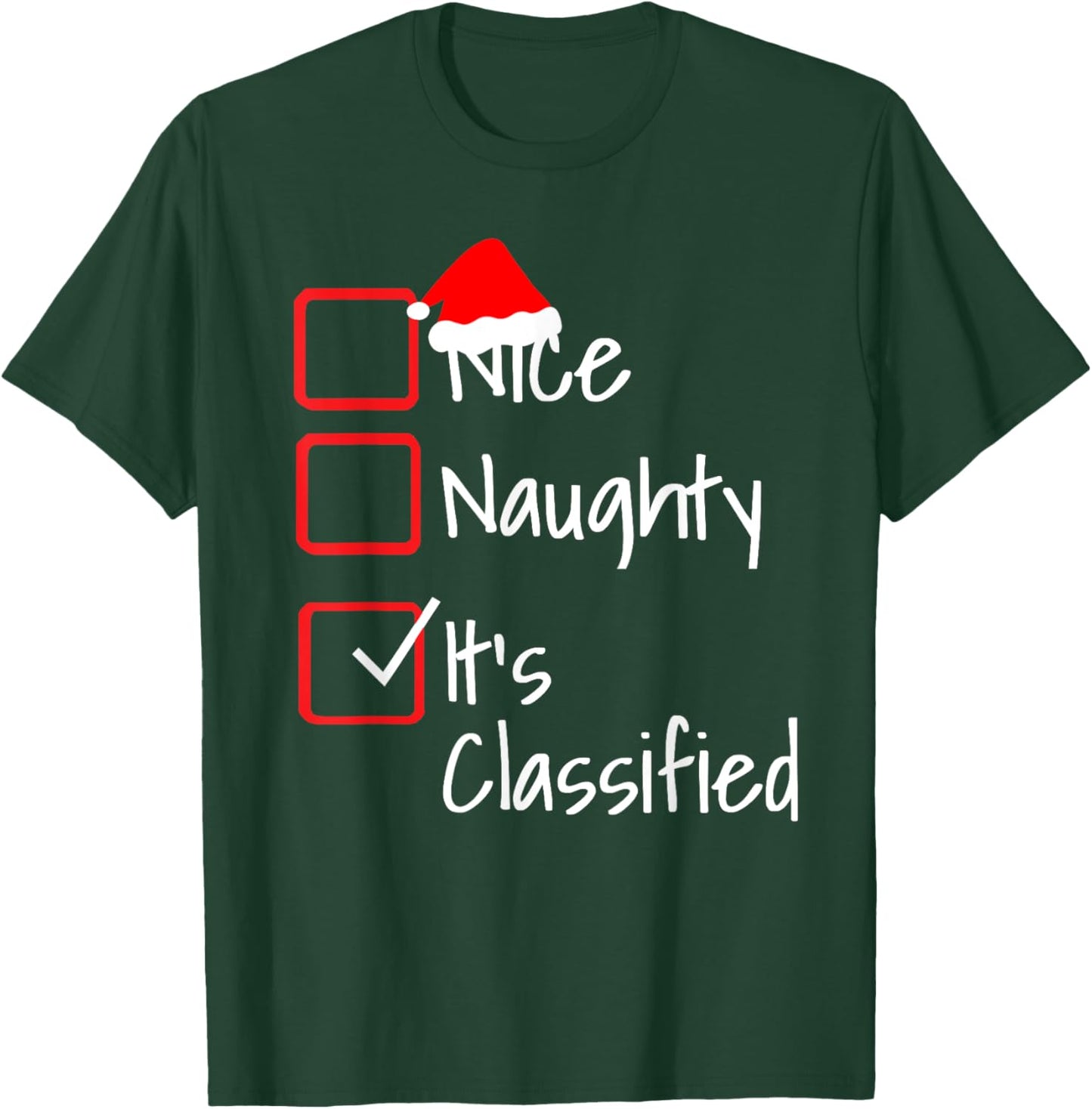 Naughty Nice It's Classified Ugly Christmas Sweater Funny T-Shirt - T-Shirt | Forest