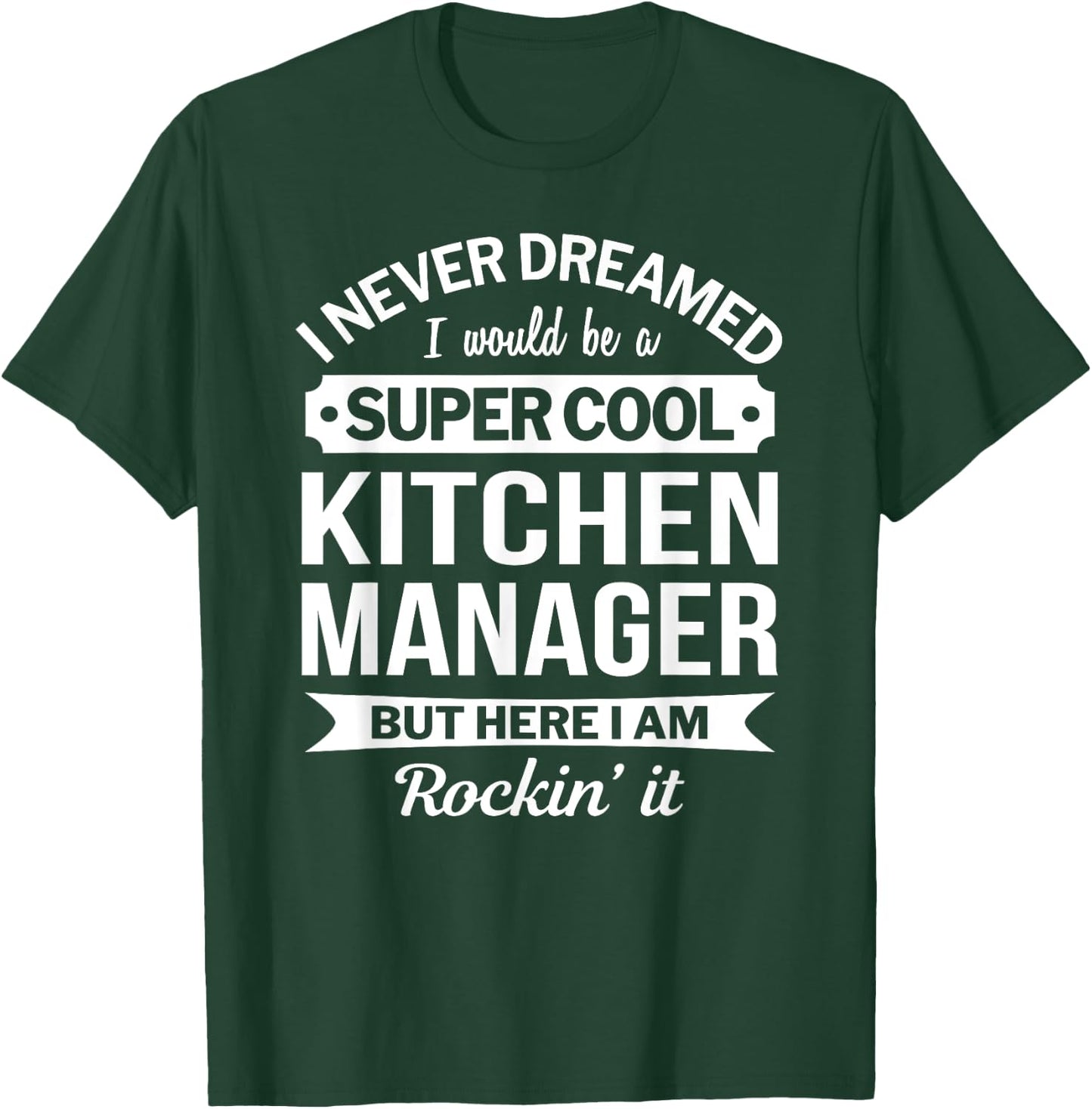 Kitchen Manager Gifts Funny T-Shirt - T-Shirt | Forest