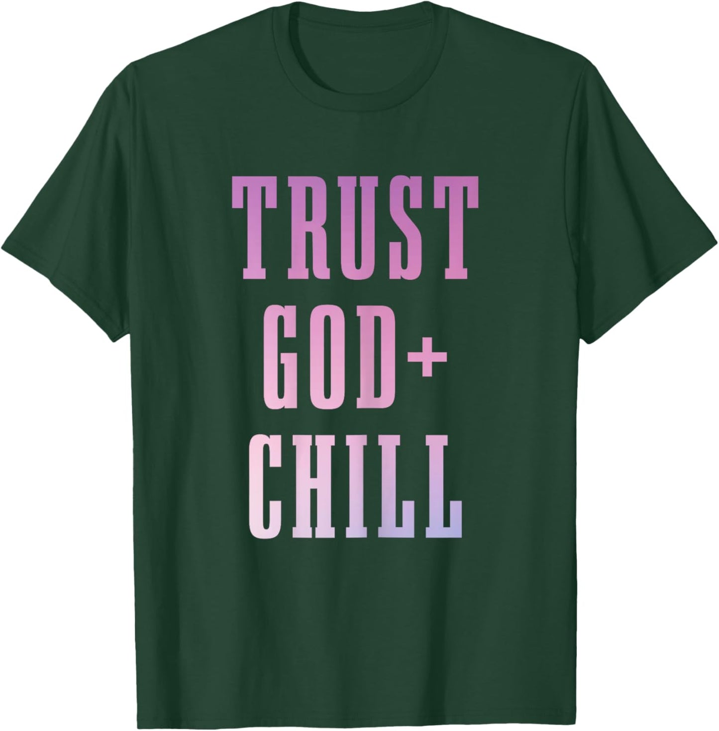 Trust God & Chill Christian Faith Jesus Church Pastor Funny T-Shirt - T-Shirt | Forest