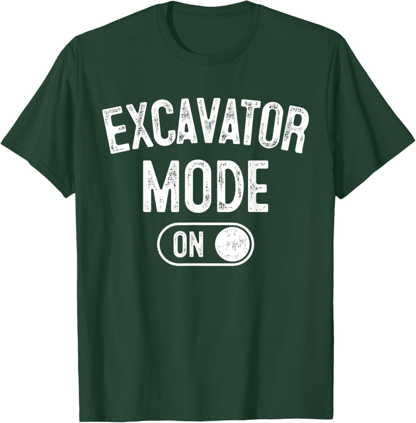 Excavator Mode On Costume Funny Construction Gift Engineer T-Shirt - T-Shirt | Forest