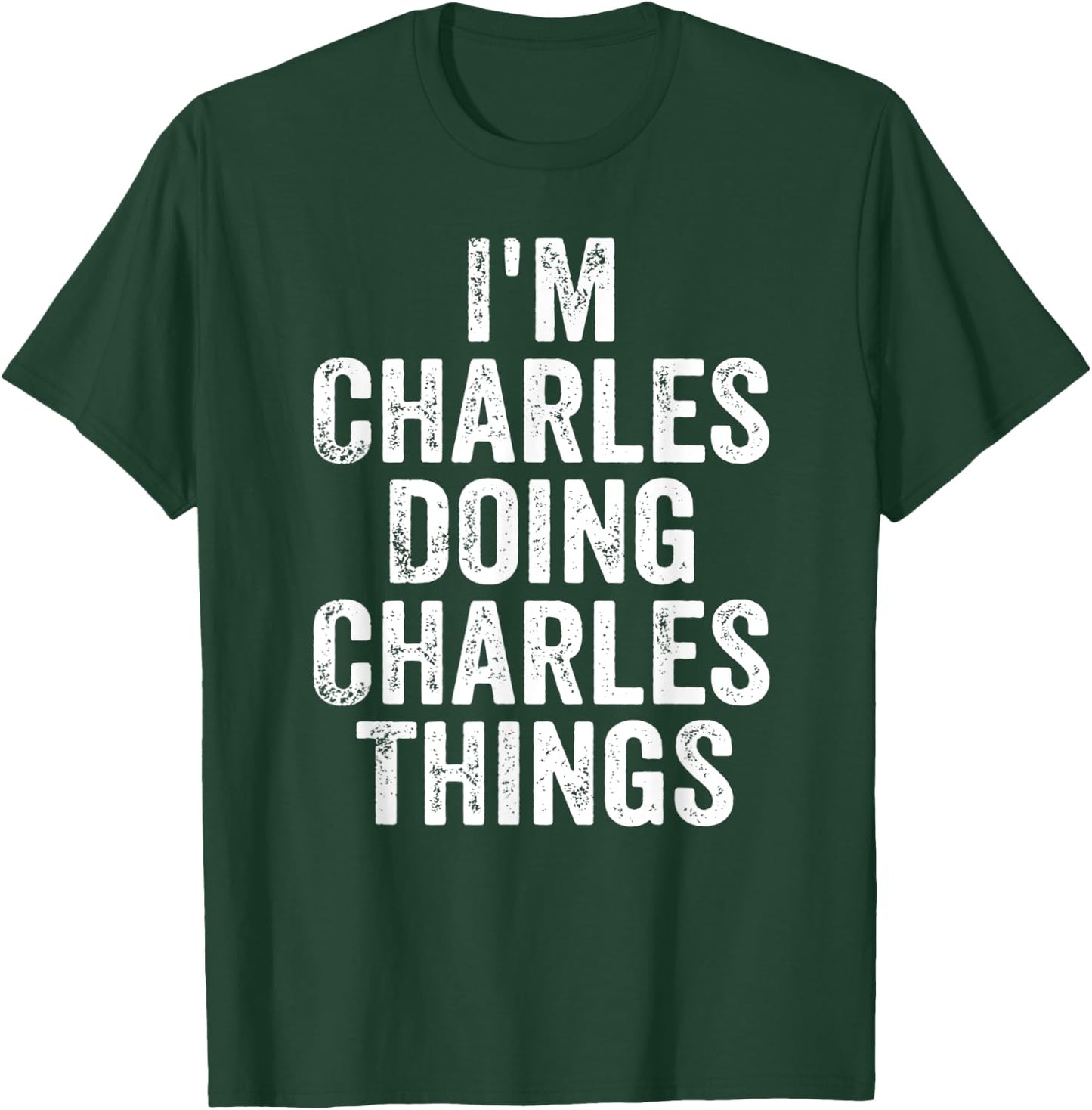 I'm Charles Doing Charles Things Shirt Personalized Name T-Shirt - T-Shirt | Forest