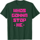 Funny WHO'S GOING TO STOP ME! Simple Cute Unique Graphic T-Shirt - T-Shirt | Forest