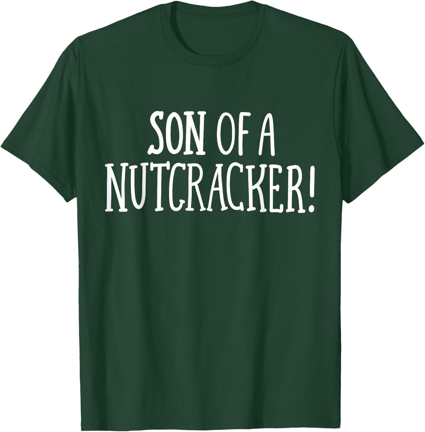 Son of A Nutcracker Funny Family Christmas Joke Men T-Shirt - T-Shirt | Forest