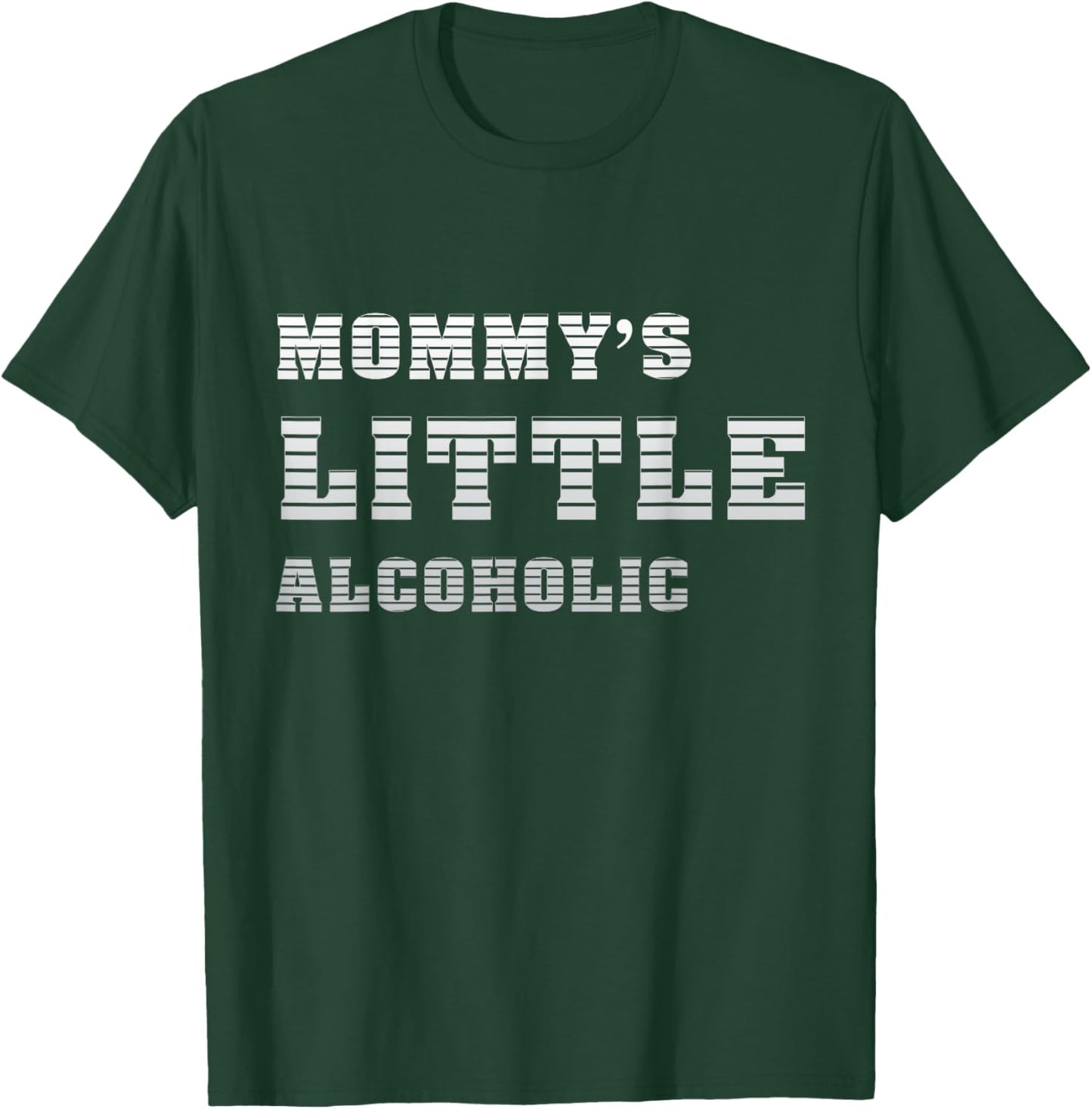 Mommy's little alcoholic funny Shirt T-Shirt - T-Shirt | Forest