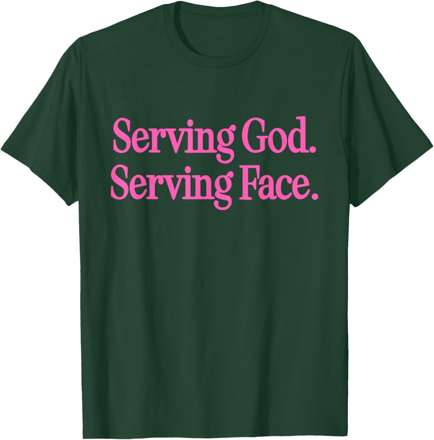 Serving God Serving Face Funny Christian Quotes T-Shirt - T-Shirt | Forest