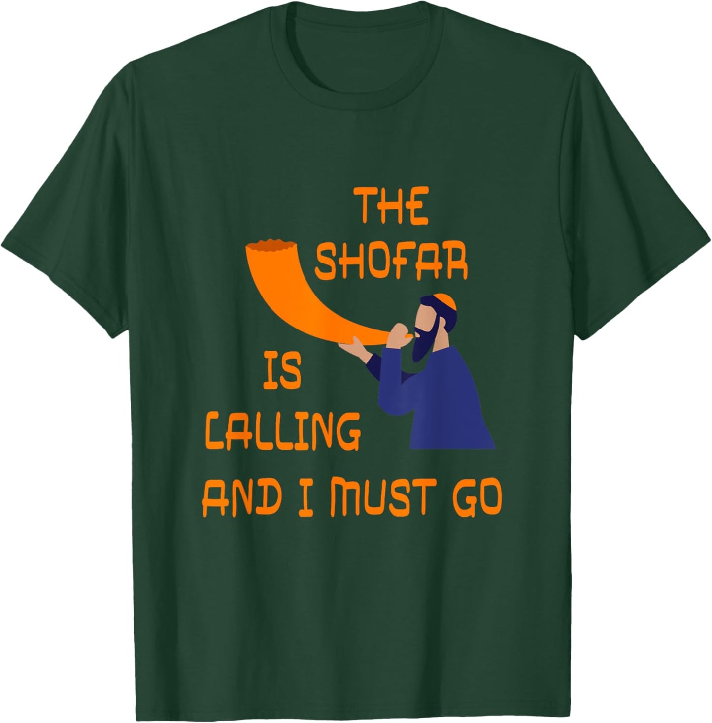 Shofar Is Calling And I Must Go Jewish New Year Rosh Hashana T-Shirt - T-Shirt | Forest