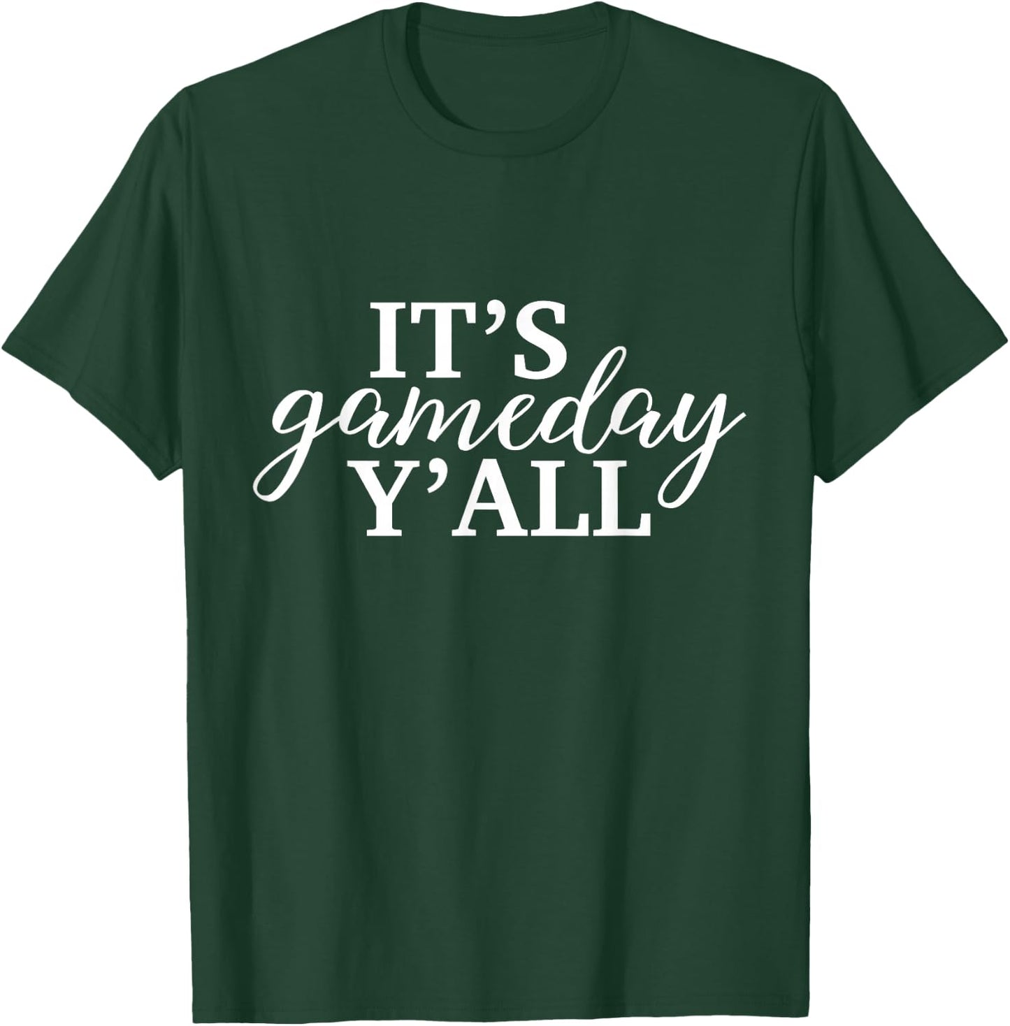 It's Game Day Y'all Football, Baseball, Basketball & Soccer T-Shirt - T-Shirt | Forest