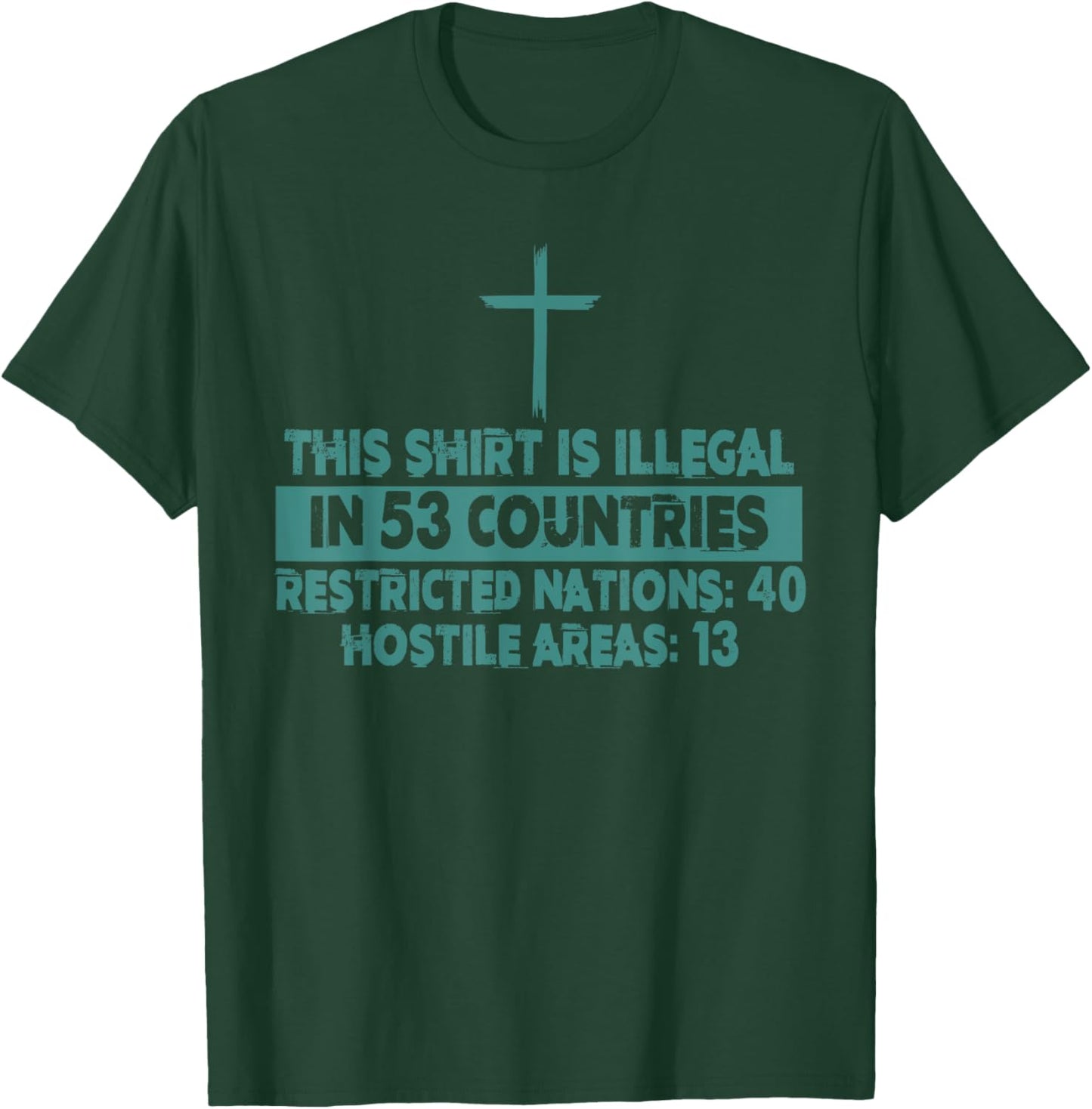 This Design Is Illegal In 53 Countries Restricted Nations T-Shirt - T-Shirt | Forest