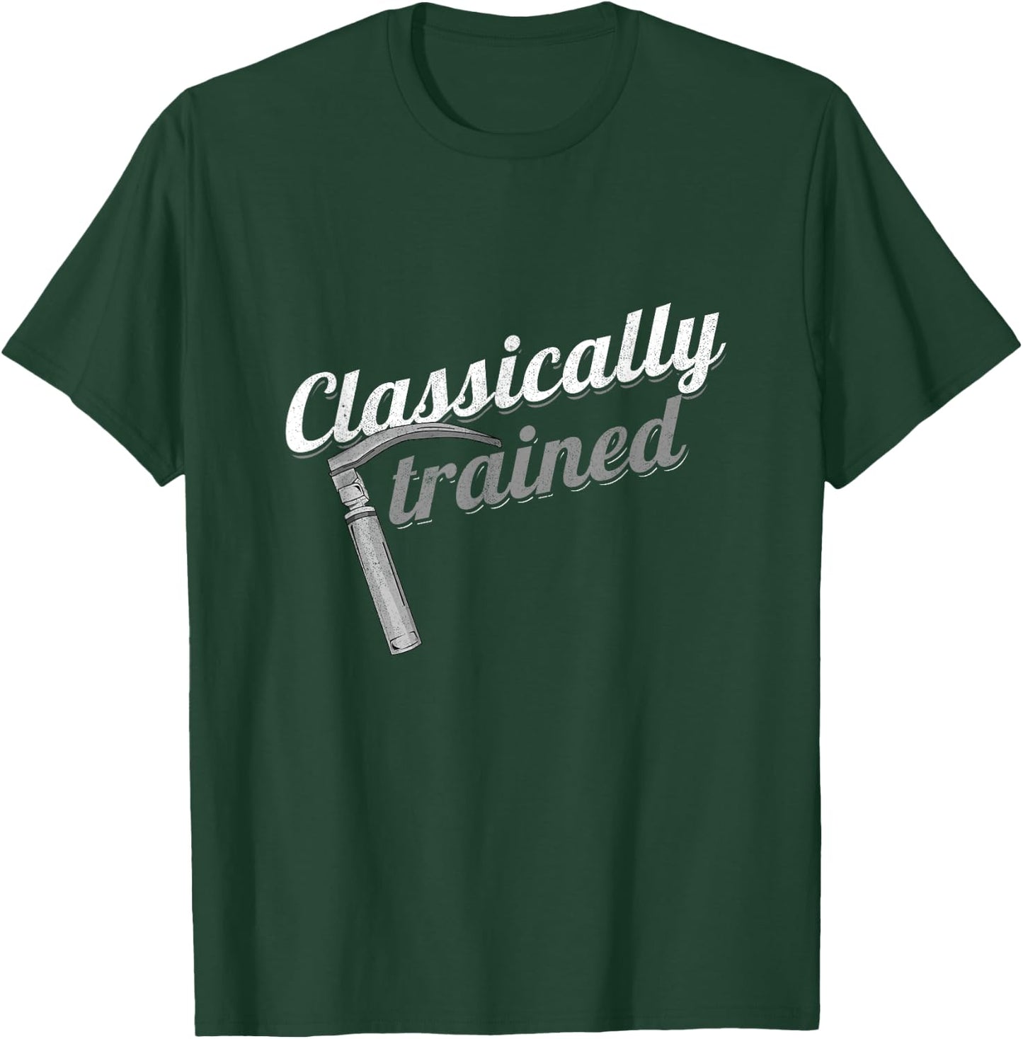 Classically Trained Laryngoscope Anesthetist Pulmonologist T-Shirt - T-Shirt | Forest