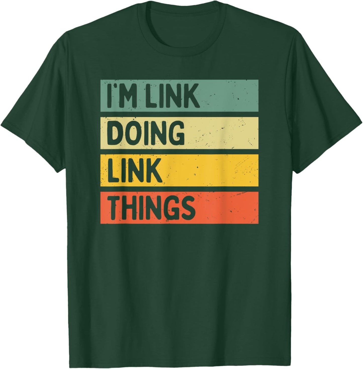 I'm Link Doing Link Things Funny Personalized Quote T-Shirt - T-Shirt | Forest