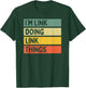 I'm Link Doing Link Things Funny Personalized Quote T-Shirt - T-Shirt | Forest