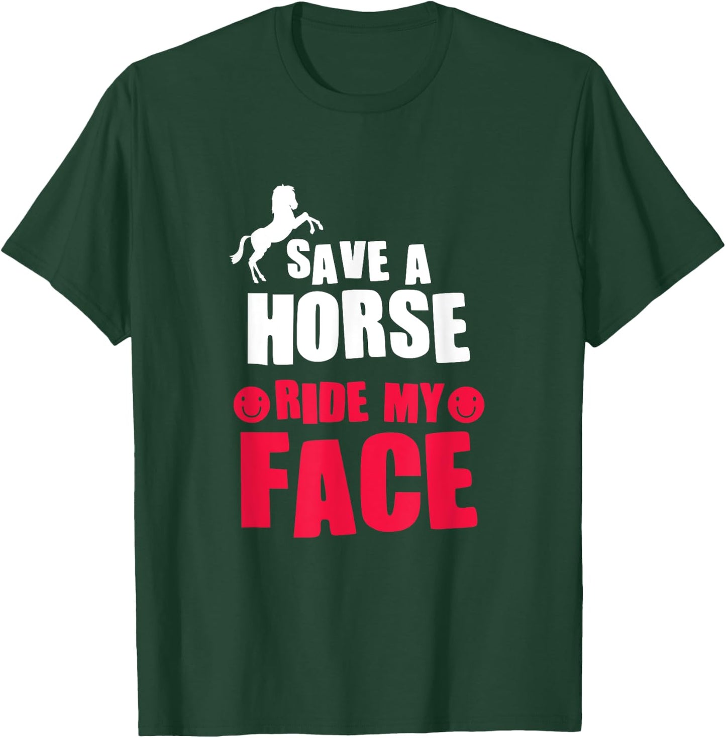 Horse Rider Horseback Riding Save A Horse Ride My Face T-Shirt - T-Shirt | Forest
