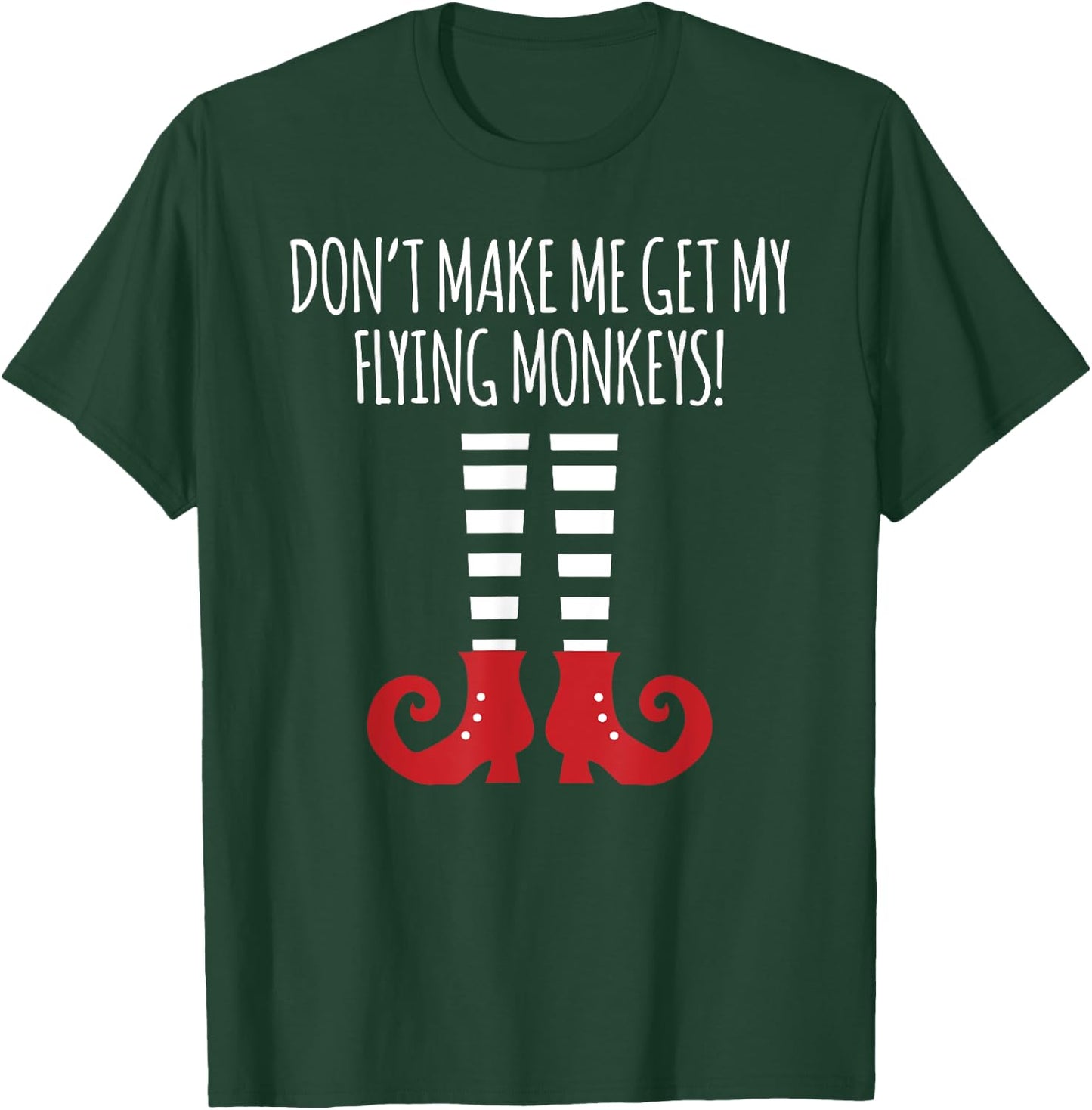 Don't Make Me Get My Flying Monkeys Halloween Costume T-Shirt - T-Shirt | Forest