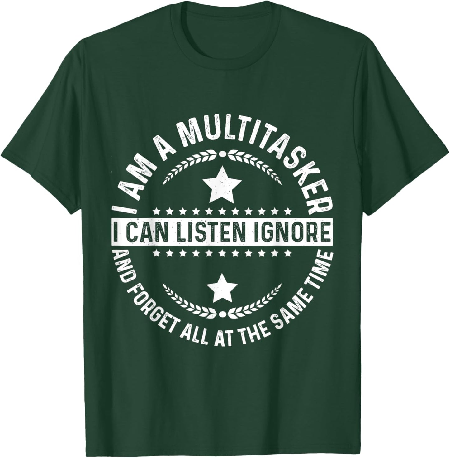 I Am A Multitasker Funny Humor Quotes Design Men Women T-Shirt - T-Shirt | Forest