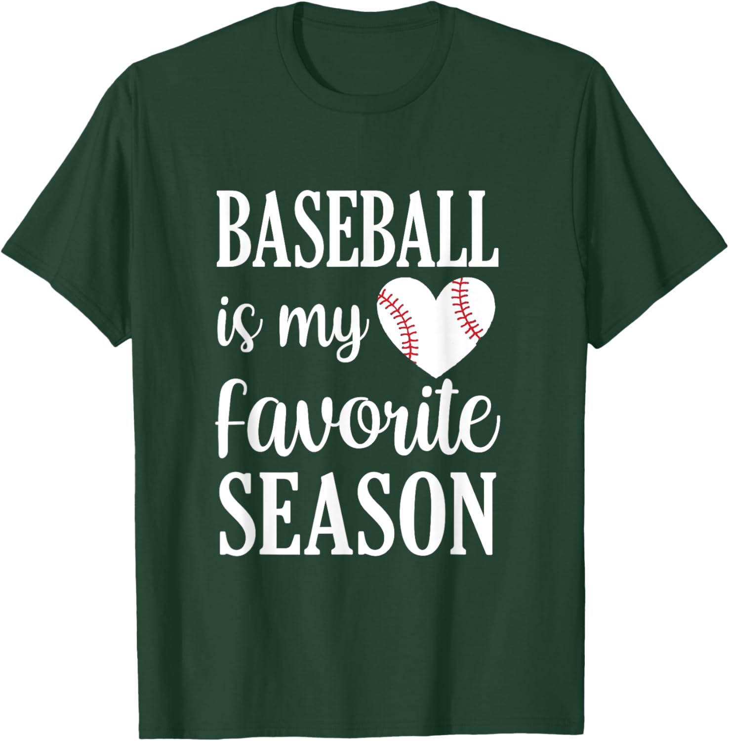 Baseball is My Favorite Season Baseball Lover T-Shirt - T-Shirt | Forest