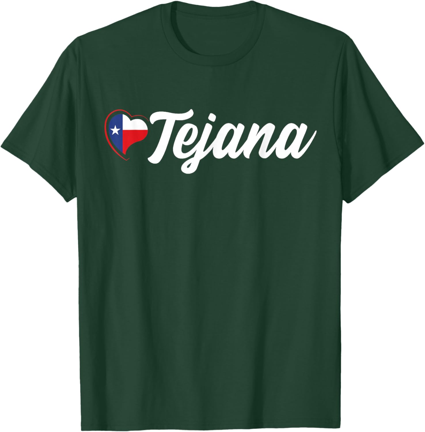 Tejana with Texas Flag Heart, Tejana T-Shirt - T-Shirt | Forest
