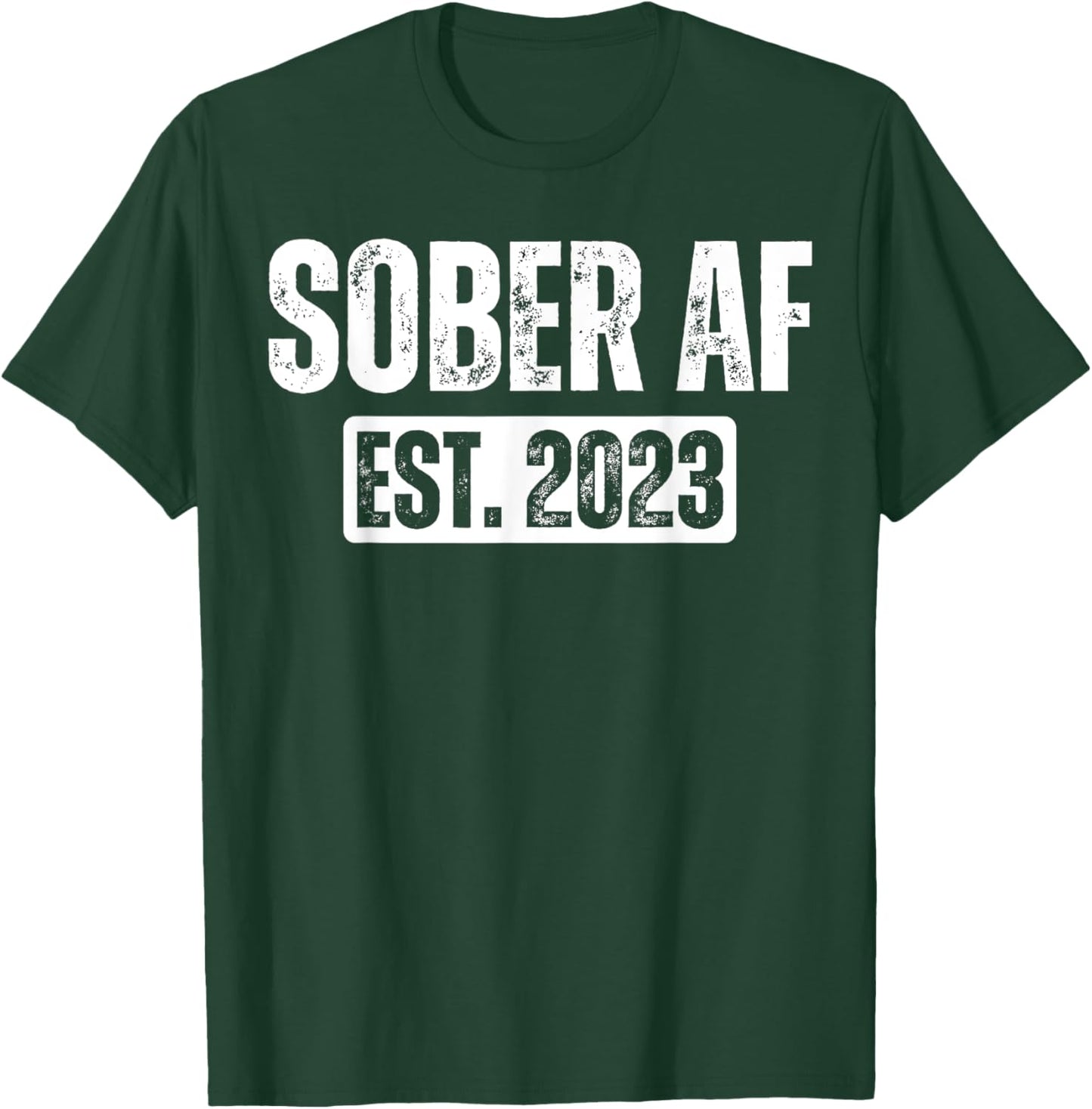 2 Years Sober AF Since 2023 Sobriety Anniversary Fun Saying T-Shirt - T-Shirt | Forest