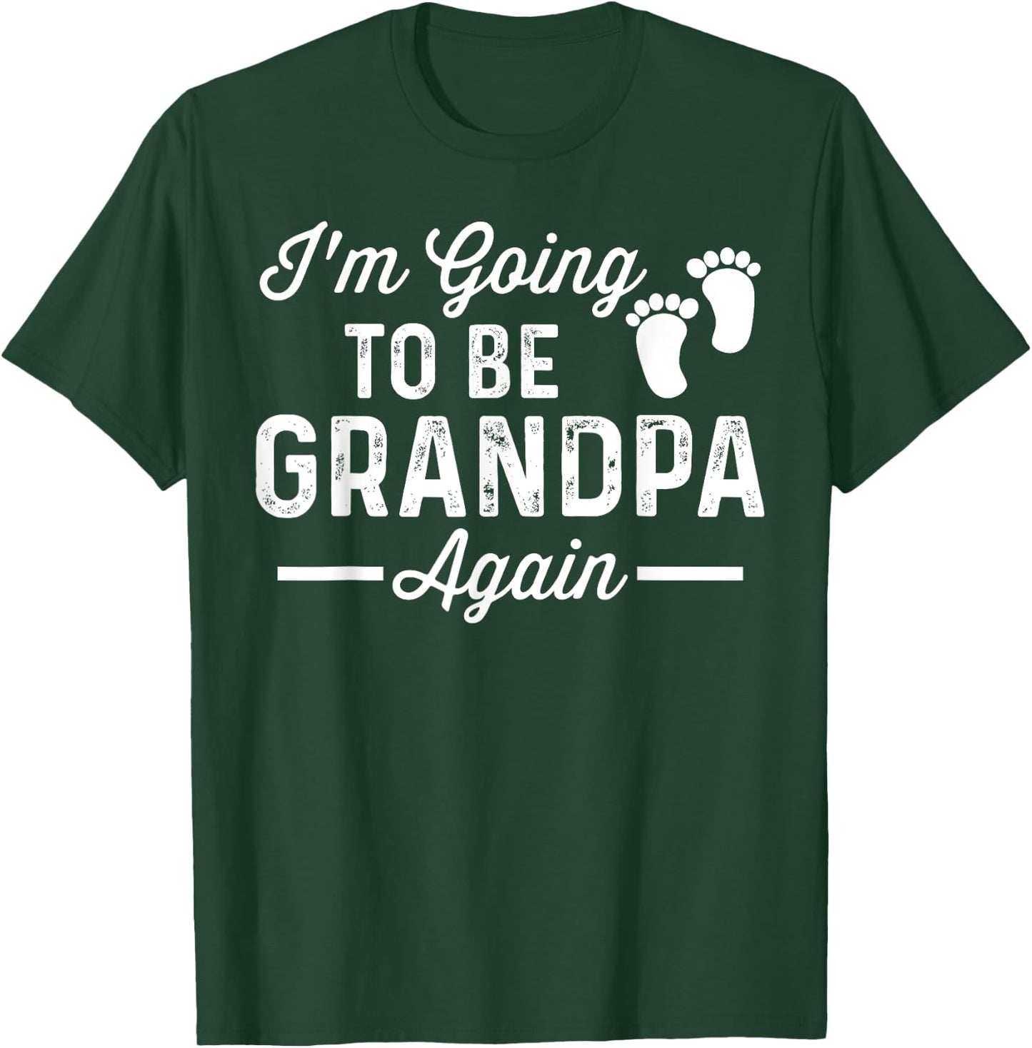 Birthday Children Graphical Apparel I'm Going to Be Grandpa Again Funny Pregnancy Announcement T-Shirt - T-Shirt | Forest