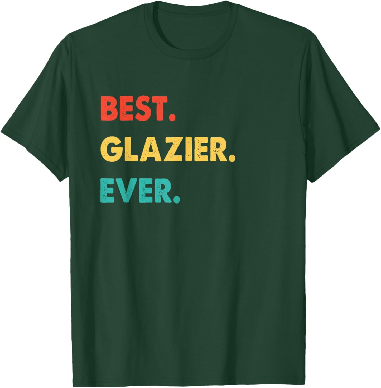 Glazier Profession Retro Best Glazier Ever T-Shirt - T-Shirt | Forest