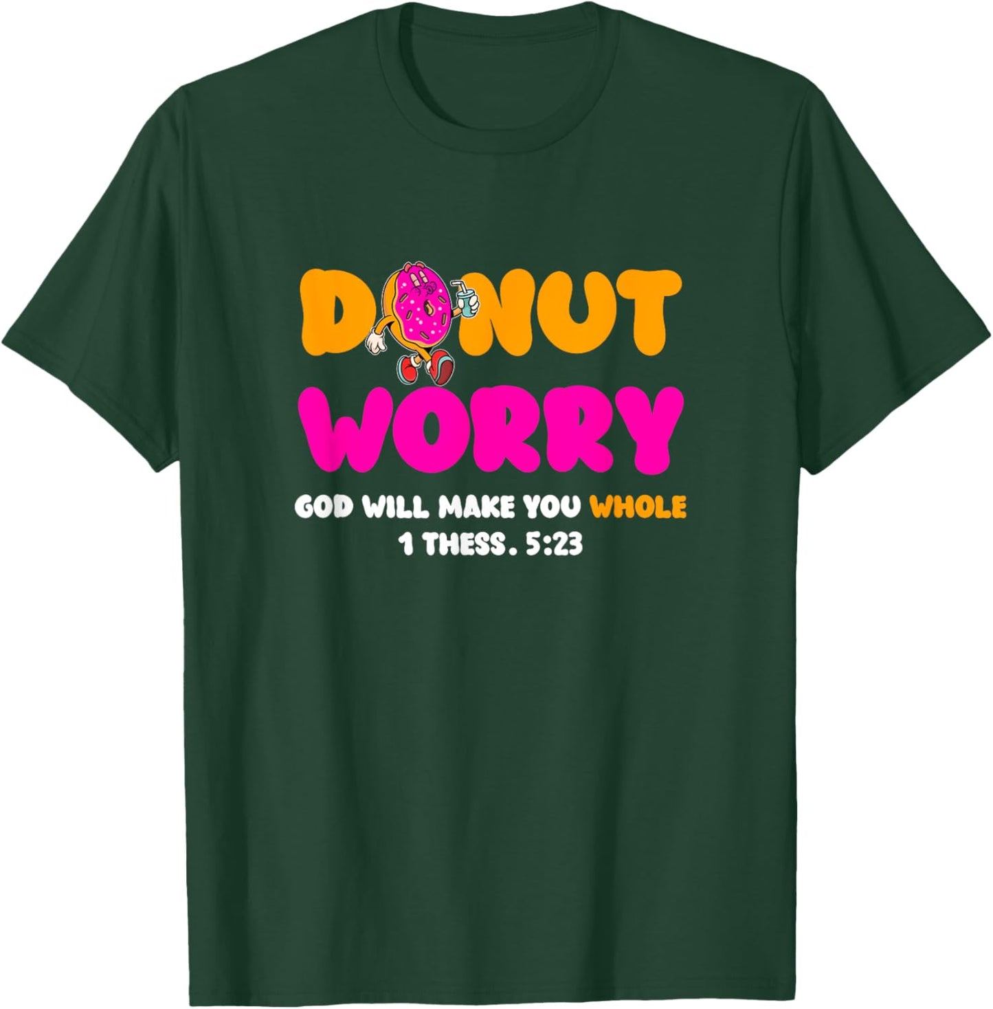 Donut Worry God Will Make You Whole Christian Donut Lover T-Shirt - T-Shirt | Forest