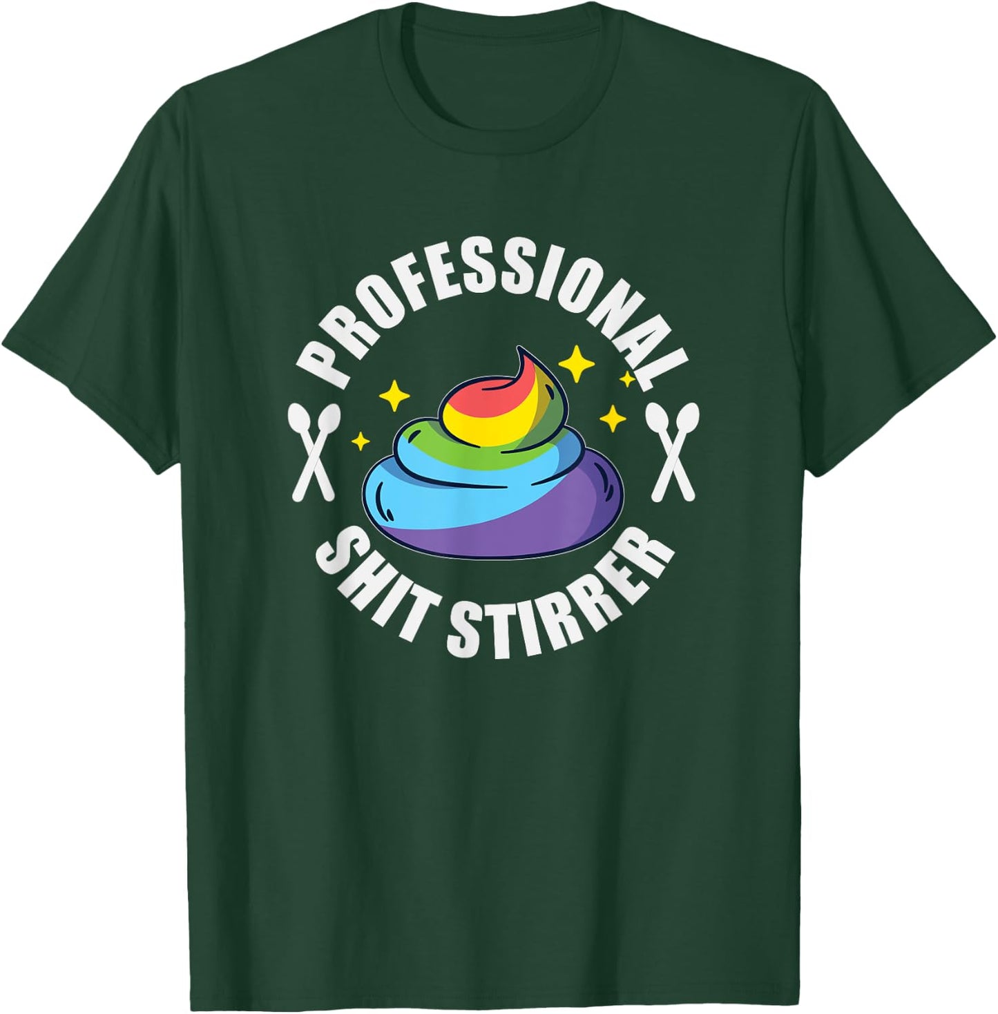 Shit Stirrer Professional - Unicorn Poo Funny Trouble Maker T-Shirt - T-Shirt | Forest
