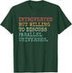 Introverted Willing To Discuss Parallel Universe Introvert T-Shirt - T-Shirt | Forest