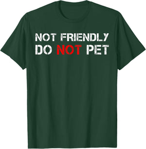 Not Friendly Do Not Pet Dog Funny Training Dogs Trainer Men Women T-Shirt - T-Shirt | Forest