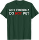 Not Friendly Do Not Pet Dog Funny Training Dogs Trainer Men Women T-Shirt - T-Shirt | Forest