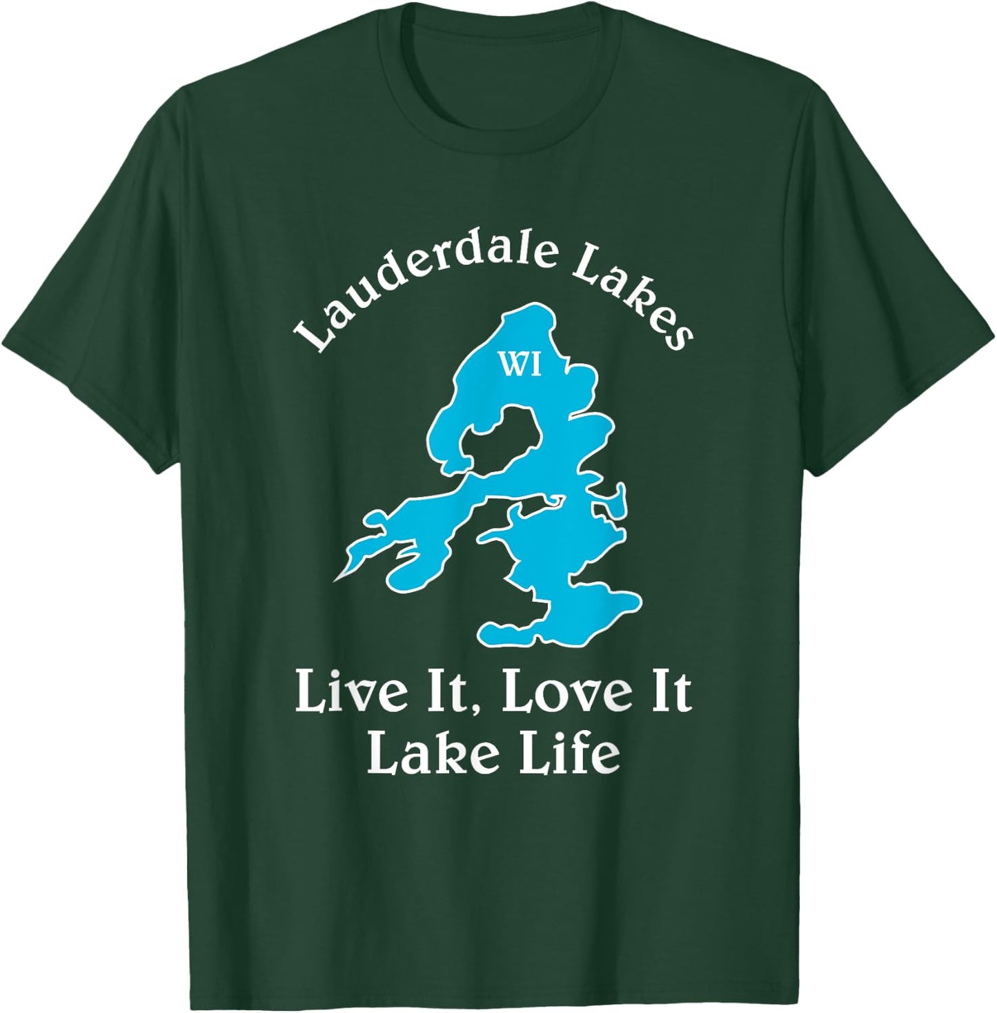 Lauderdale Lakes WI Lake Life Wisconsin Fans T-Shirt - T-Shirt | Forest