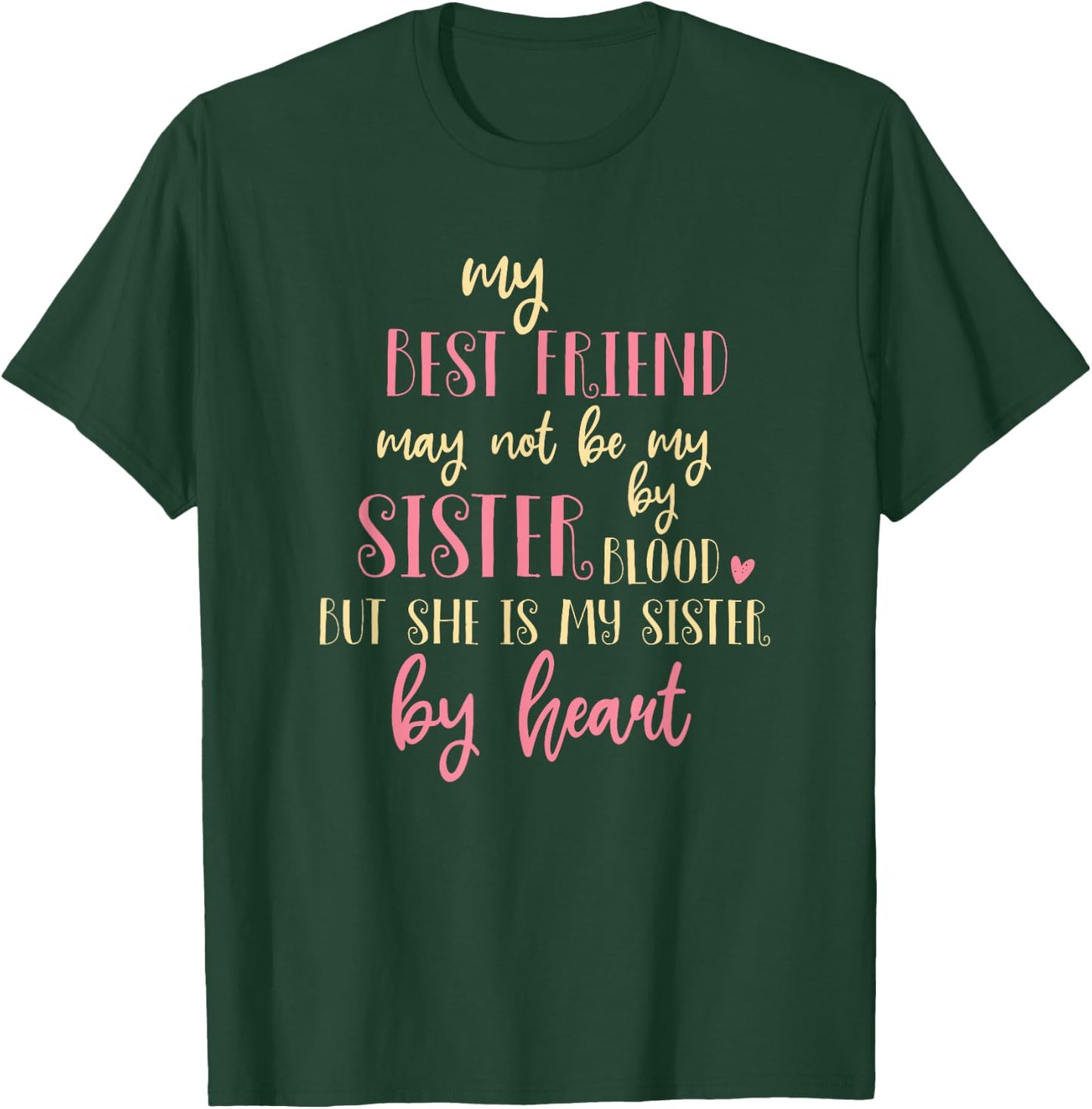 Best Friend Not By Blood But Buy Heart BFF Best Friend T-Shirt - T-Shirt | Forest