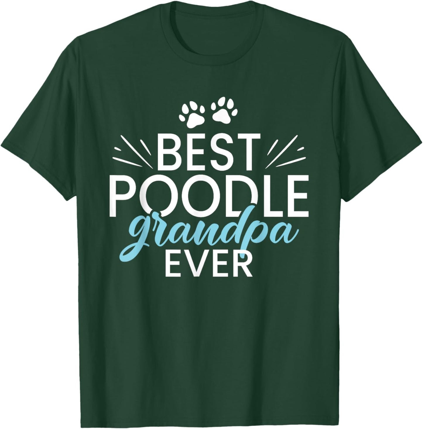 Best Poodle Grandpa Ever Poodle Dog Grandpa Men Women Girls Kids T-Shirt - T-Shirt | Forest