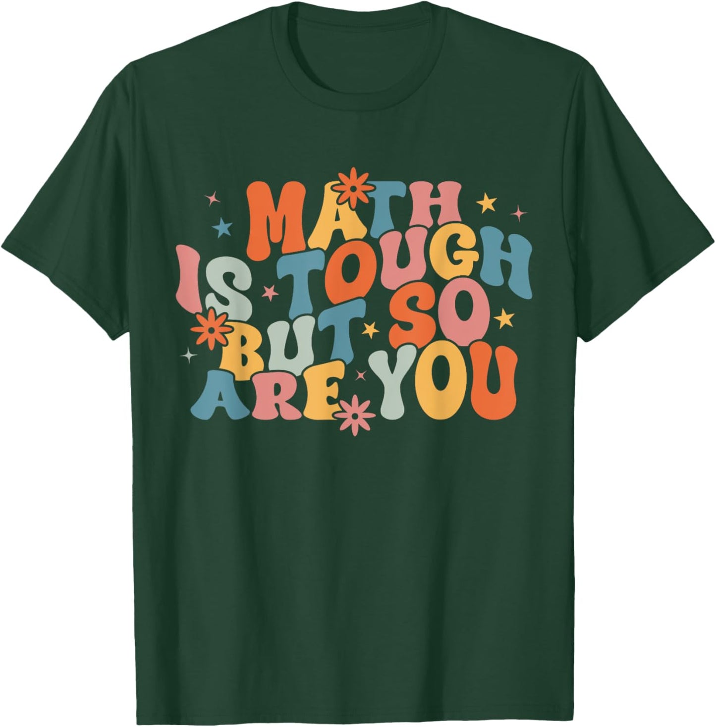 Math Is Tough But So Are You Student Teacher T-Shirt - T-Shirt | Forest