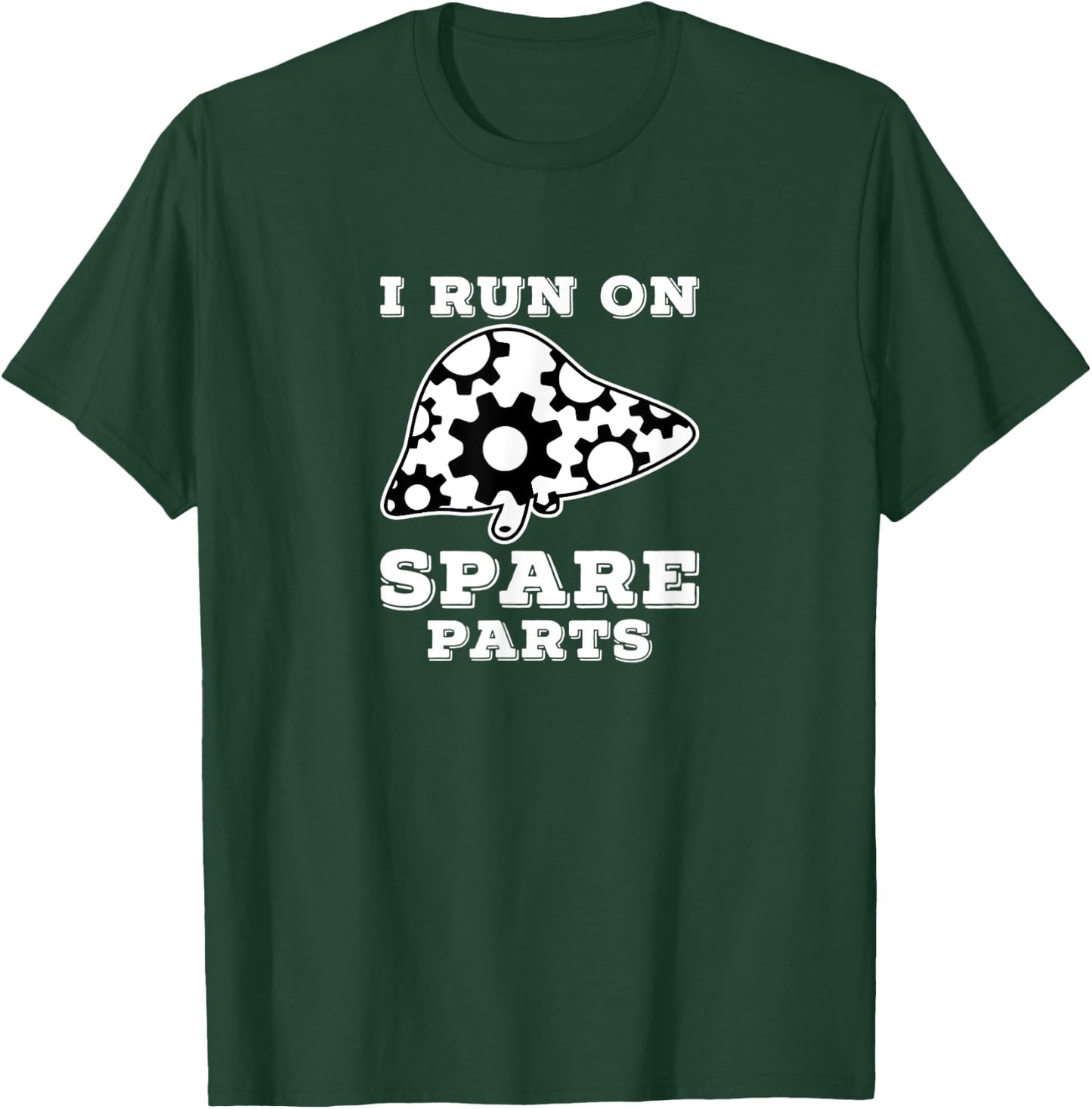 I Run On Spare Parts Liver Surgery Organ Donation T-Shirt - T-Shirt | Forest